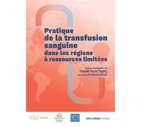 Pratique de la transfusion sanguine dans les régions à ressources limitées - Claude Tayou Tagny - John Libbey Eurotext - broché - Scolaire / Universitaire