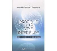 Pratique de la Voie intérieure Karlfried Von Dürckheim (Auteur)