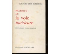 Pratique de la voie intérieure: Le quotidien comme exercice
