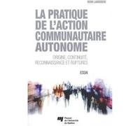 Pratique de l'action communautaire autonome Henri Lamoureux (Auteur)