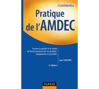 Pratique de l'AMDEC - 2e édition Assurez la qualité et la sûreté de fonctionnement de vos produits, équipements et procédés - Jean Faucher - Dunod - broché - Etude