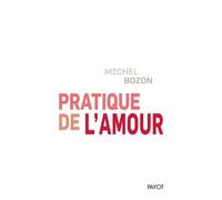 Michel Bozon – Pratique de l'amour – Le plaisir et l'inquiétude – Broché