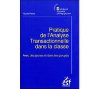 Pratique de l'analyse transactionnelle dans la classe Pierre Nicole (Auteur)