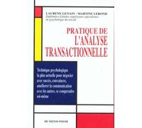 Pratique de l'analyse transactionnelle: Pour vivre en harmonie avec soi-même et son entourage