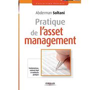 Pratique de l'asset management. Fondamentaux, contexte légal et meilleures pratiques.