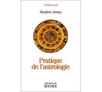 Pratique de l'astrologie - Stephen Arroyo - Rocher Eds Du - broché - Livre