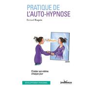 Pratique de l'auto-hypnose S'aider soi-même chaque jour - Bernard Raquin - Jouvence - broché - Guide