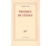 Pratique de l'éloge - Pierre Oster - Gallimard - broché - Essai