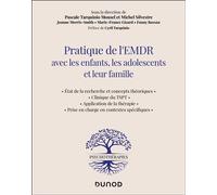 Pratique de l'EMDR avec les enfants, les adolescents et leur famille - Pascale Tarquinio - Dunod - broché - Etude