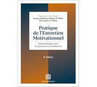 Pratique de l'entretien motivationnel - 2e éd.: Communiquer avec le patient en consultation