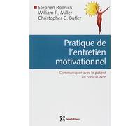 Pratique de l'entretien motivationnel: Communiquer avec le patient en consultation