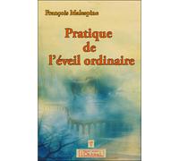 Pratique de l'éveil ordinaire - François Malespine - L'originel Charles Antoni - broché - Guide