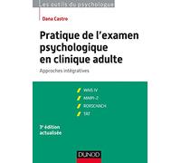 Pratique de l'examen psychologique en clinique adulte - 3e ed. - Approches intégratives: Approches intégratives
