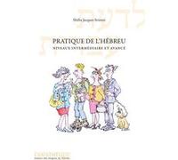 Pratique de l'hébreu niveau avancé Shifra Jacquet-Svironi (Auteur)