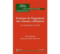 Pratique de l'ingénierie des réseaux cellulaires : du GSM/GPRS à l'UMTS