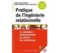 Pratique de l'ingénierie relationelle Henri Sendros-Mila (Auteur), Jean-Louis Lascoux (Auteur)