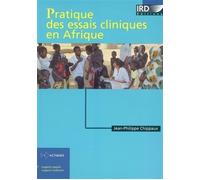 Pratique des essais cliniques en Afrique - Jean-Philippe Chippaux - Ird Eds - broché - Anthologie