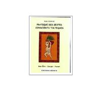 Pratique des gestes conscients toltèques - Paul Degryse - Medicis Eds - broché - Etude