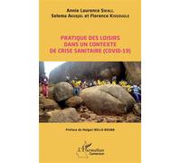 Pratique des loisirs dans un contexte de crise sanitaire (COVID-19) - Annie Laurence Sikali - L'harmattan - broché - Essai