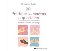Pratique des mudras au quotidien - La santé au bout des doigts