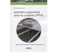 Pratique des prédalles suspendues selon le système L.P.P.V.E. Selon les recommandations professionnelles 2016 - Saïd Nasri - Afnor - broché - Guide