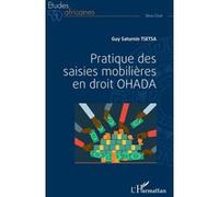 Pratique des saisies mobilières en droit OHADA - Guy Saturnin Tsetsa - L'harmattan - broché - Essai
