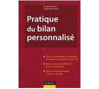 Pratique du bilan personnalisé - 2ème édition Tests, entretiens, portfolios, évaluations, expertise - Jacques Aubret - Dunod - broché - Etude