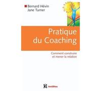 Pratique du coaching - 1re édition - Comment construire et mener la relation - Jane Turner - Intereditions - broché - Guide