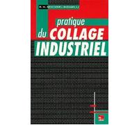 Pratique du collage industriel - Edouard SCHINDEL-BIDINELLI - Technique Et Documentation - broché - Etude