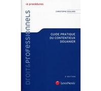 Pratique du contentieux douanier Christophe Soulard (Auteur)
