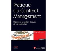 Pratique du contract management: Optimisez la gestion du cycle de vie contractuel