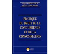 Adamou Albortchire, V. Cibert-Goton – Pratique du droit de la concurrence et de la consommation
