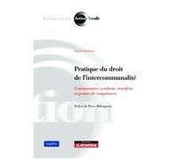 Pratique du droit de l'intercommunalité Communautés, syndicats, transferts et gestion de compétences - Damien Christiany - Le Moniteur - broché - Etude