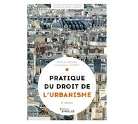 Pratique du droit de l'urbanisme - 8e édition Patrick Gérard (Auteur), Christophe ROBERT (Auteur)
