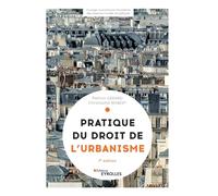 Pratique du droit de l'urbanisme: Urbanisme réglementaire, individuel et opérationnel