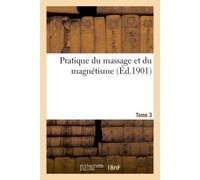 Pratique du massage et du magnétisme Tome 3 - Hector Durville - Hachette Bnf - broché - Livre