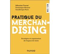 Pratique du merchandising Stratégies et organisation de l'espace de vente - Sébastien Tourné - Dunod - broché - Guide