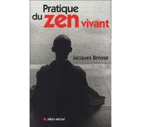 Pratique Du Zen Vivant - L'enseignement De L'éveil Silencieux