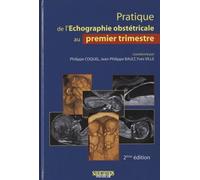 PRATIQUE ECHOGRAPHIE OBSTETRICALE 1ER TRIMESTRE 2EME EDITION