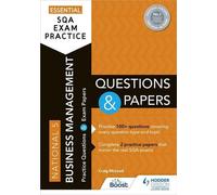 Pratique essentielle de l'examen SQA : National 5 Business Management Questions and Papers