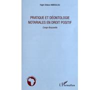 Pratique Et Déontologie Notariales En Droit Positif