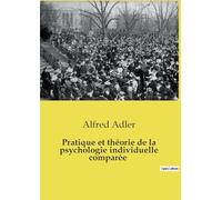 Pratique et théorie de la psychologie individuelle comparée