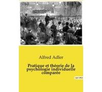 Pratique Et Théorie De La Psychologie Individuelle Comparée
