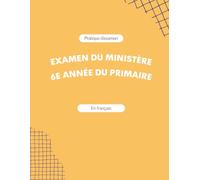 Pratique- Examen du ministère en français 6e année