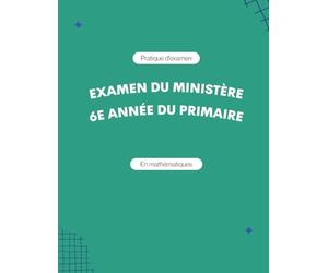 Pratique-Examen du ministère en mathématique 6e année