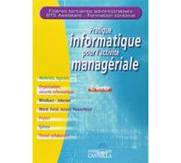 Pratique informatique pour l'activité managériale - Filières tertiaires administratives, BTS Assistant, Formation continue (2011): Matériels, ... Project, Sphinx, Travail collaboratif
