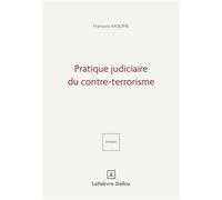 Pratique judiciaire du contre-terrorisme - François Molins - Dalloz - broché - Etude
