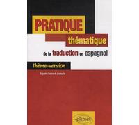 Pratique thématique de la traduction en espagnol: Thème-version