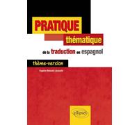Pratique thématique de la traduction en espagnol. Thème-Version. - Eugenio Besnard-Javaudin - Ellipses - broché - Méthode de langue