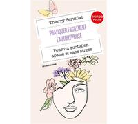 Pratiquer facilement l'autohypnose Pour un quotidien apaisé et sans stress - Thierry Servillat - Dunod - Poche - Essai
